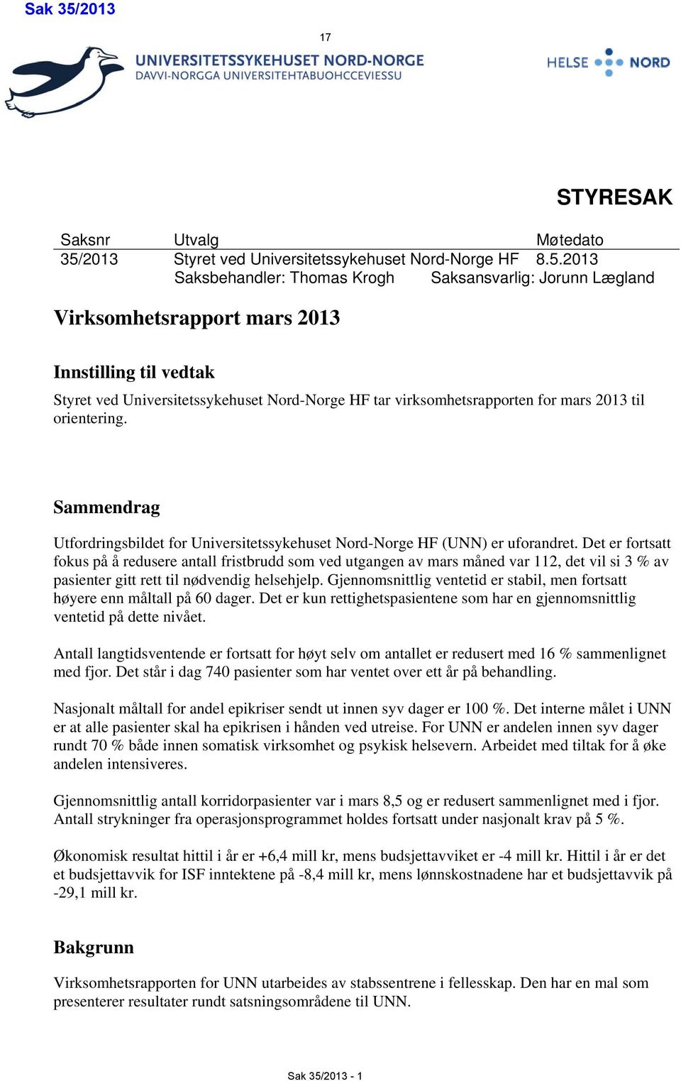 2013 Styret ved Universitetssykehuset Nord-Norge HF 8.5.