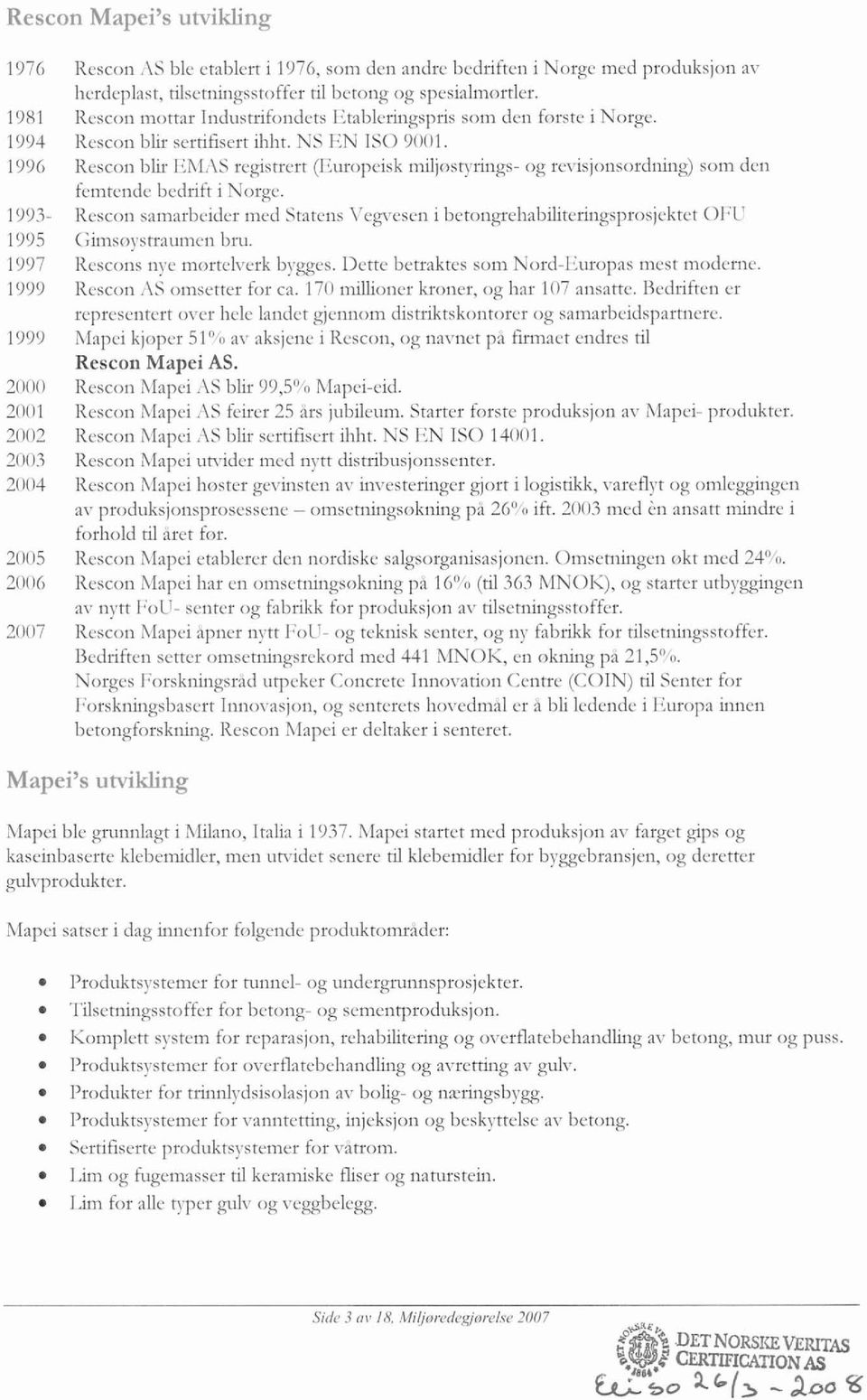 Rescoti blir Iihli\S registrert (Iiuropeisk miljostyrings- og revisjonsordning) som deti fetiitetide I~cdnft i Norge.