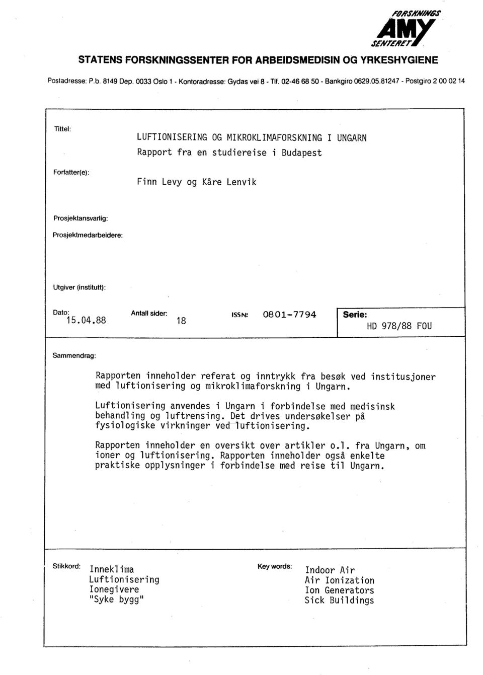 Prosjektmedarbeidere: Utgiver (institutt): Dato: 15.04.