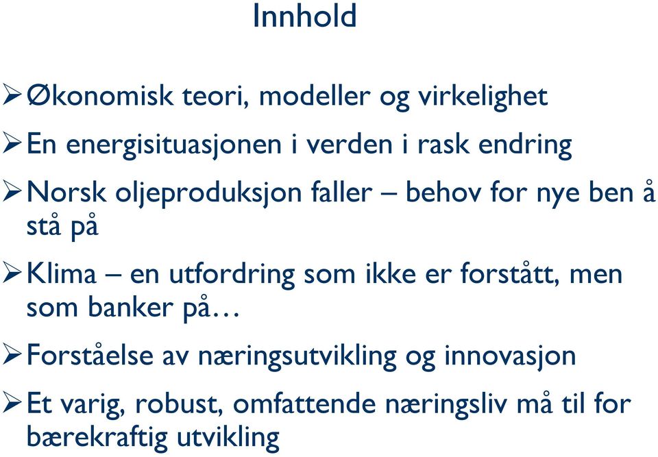 utfordring som ikke er forstått, men som banker på Forståelse av næringsutvikling