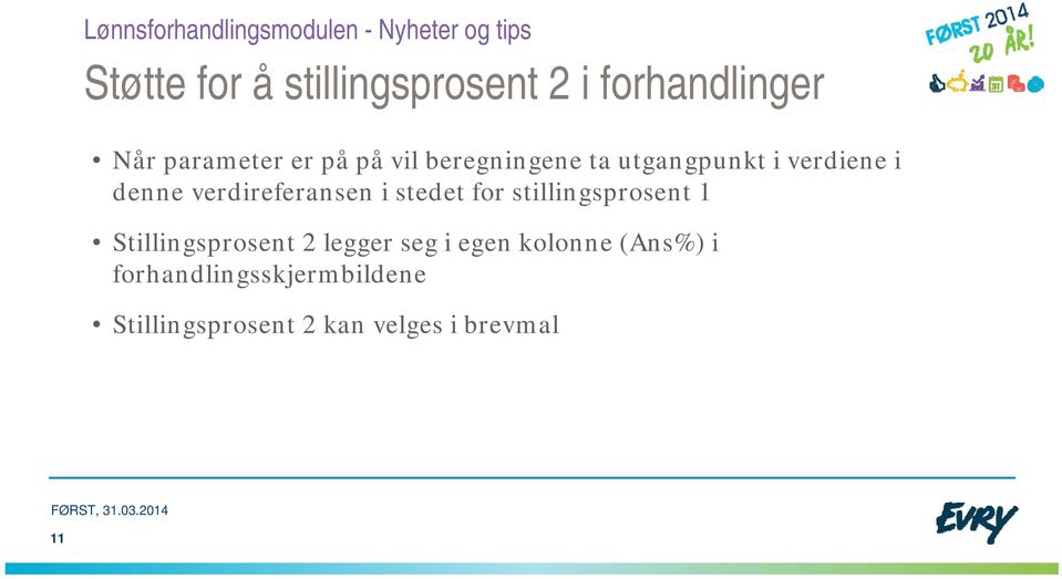 stedet for stillingsprosent 1 Stillingsprosent 2 legger seg i egen