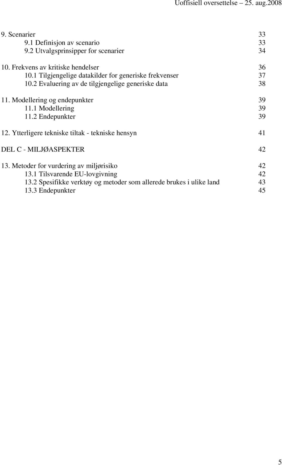 Modellering og endepunkter 39 11.1 Modellering 39 11.2 Endepunkter 39 12.