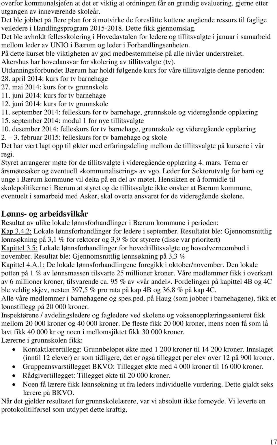 Det ble avholdt fellesskolering i Hovedavtalen for ledere og tillitsvalgte i januar i samarbeid mellom leder av UNIO i Bærum og leder i Forhandlingsenheten.