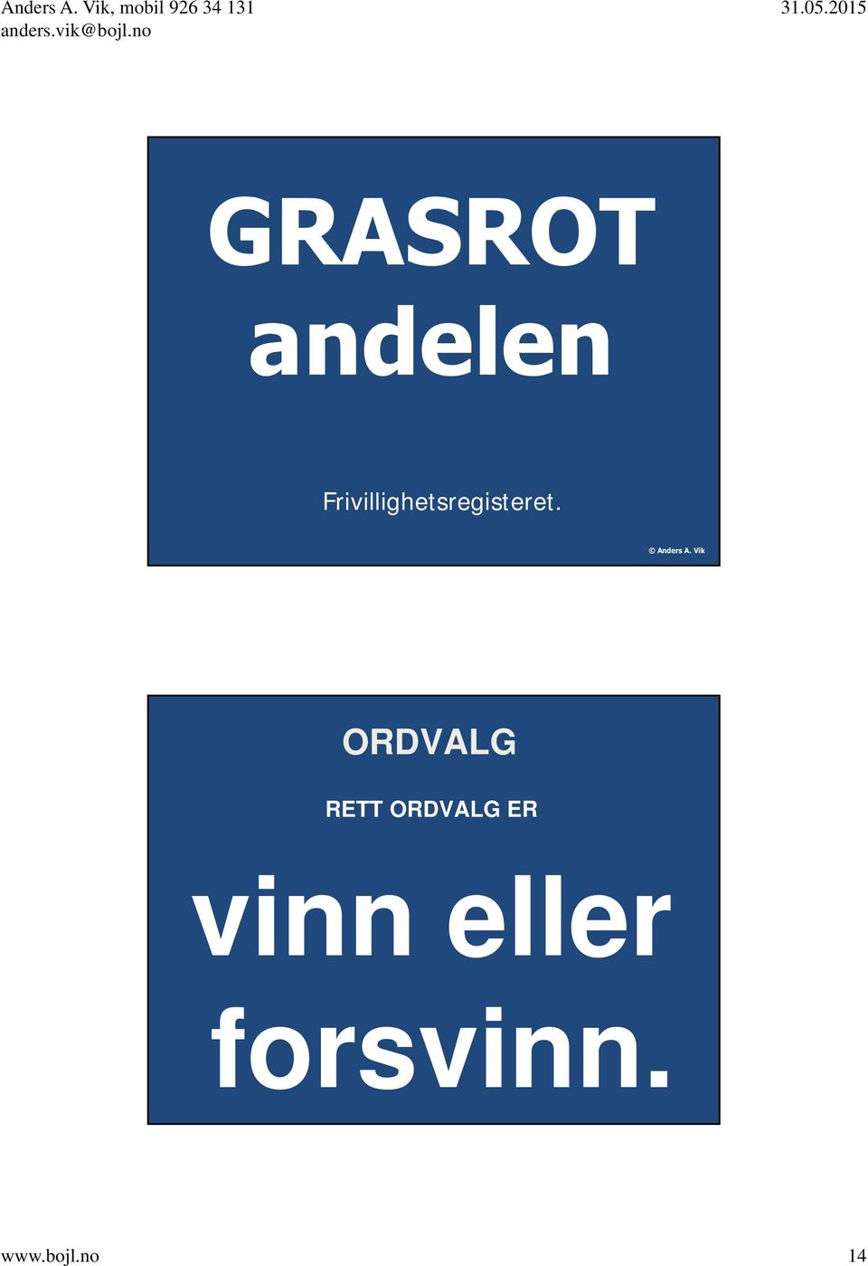 ORDVALG RETT ORDVALG ER