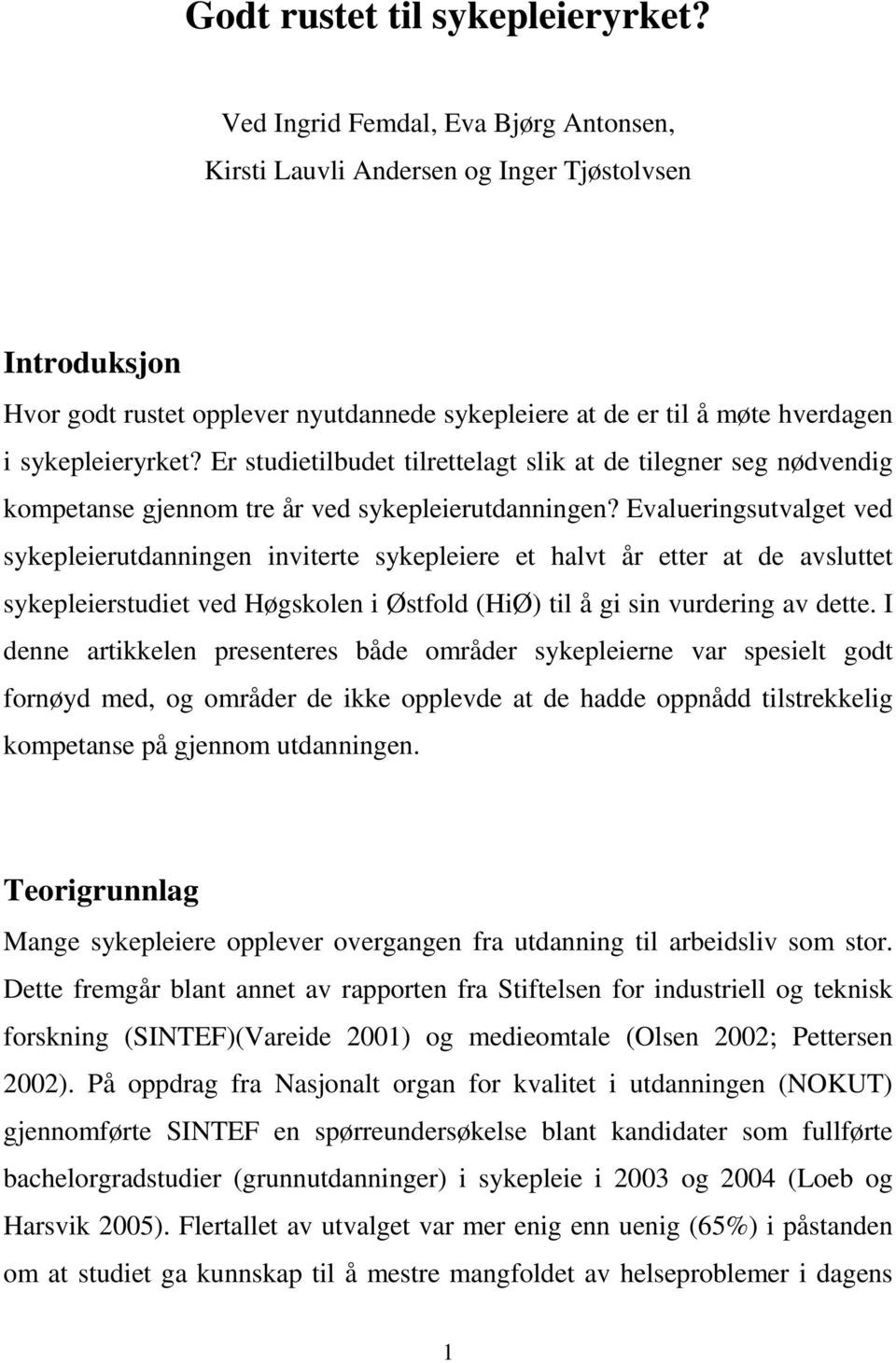 Er studietilbudet tilrettelagt slik at de tilegner seg nødvendig kompetanse gjennom tre år ved sykepleierutdanningen?