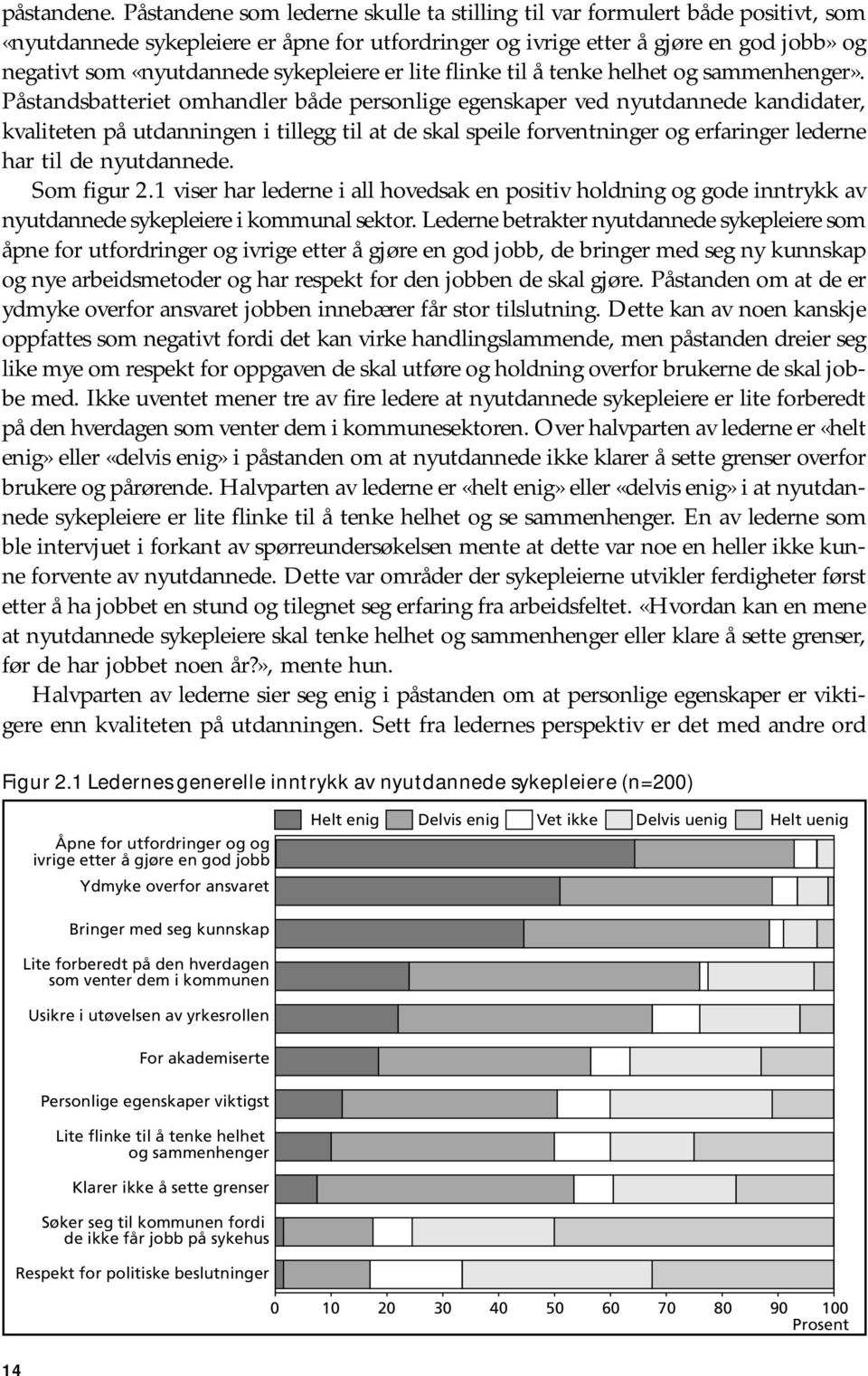 sykepleiere er lite flinke til å tenke helhet og sammenhenger».