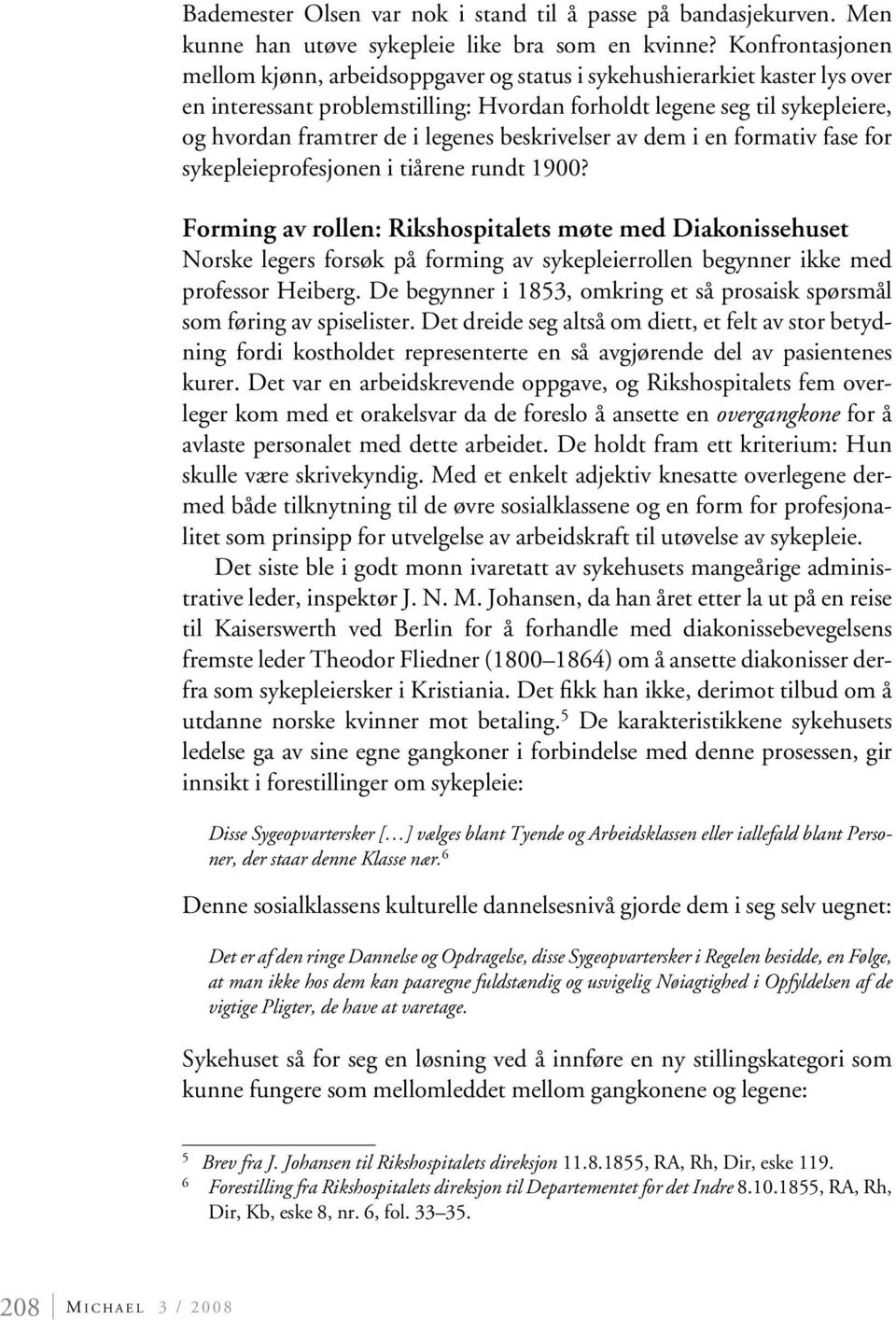 legenes beskrivelser av dem i en formativ fase for sykepleieprofesjonen i tiårene rundt 1900?