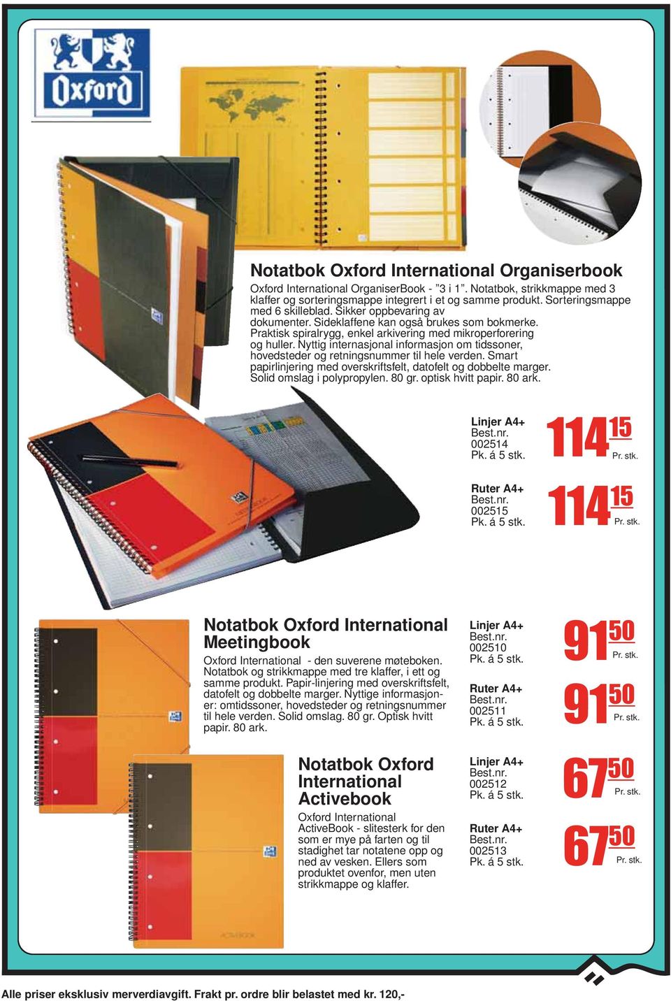 Nyttig internasjonal informasjon om tidssoner, hovedsteder og retningsnummer til hele verden. Smart papirlinjering med overskriftsfelt, datofelt og dobbelte marger. Solid omslag i polypropylen. 80 gr.