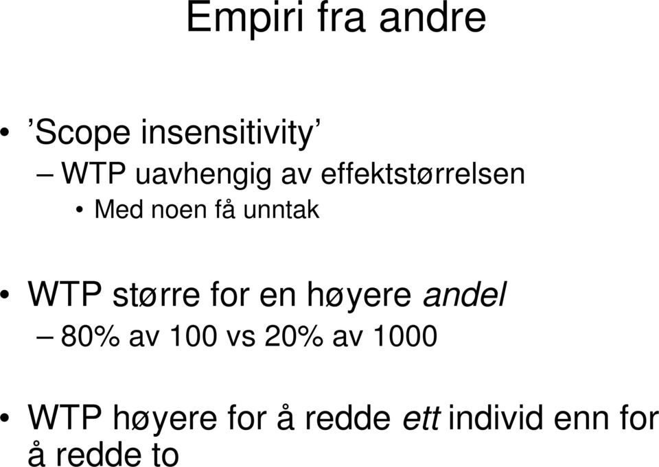 WTP større for en høyere andel 80% av 100 vs 20%