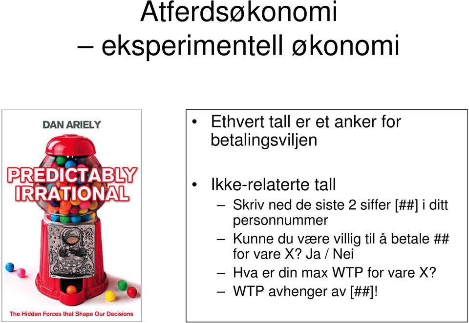 [##] i ditt personnummer Kunne du være villig til å betale ## for