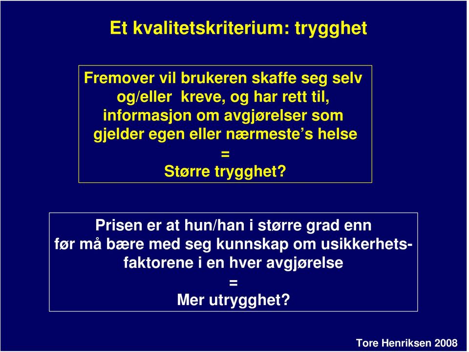 nærmeste s helse = Større trygghet?