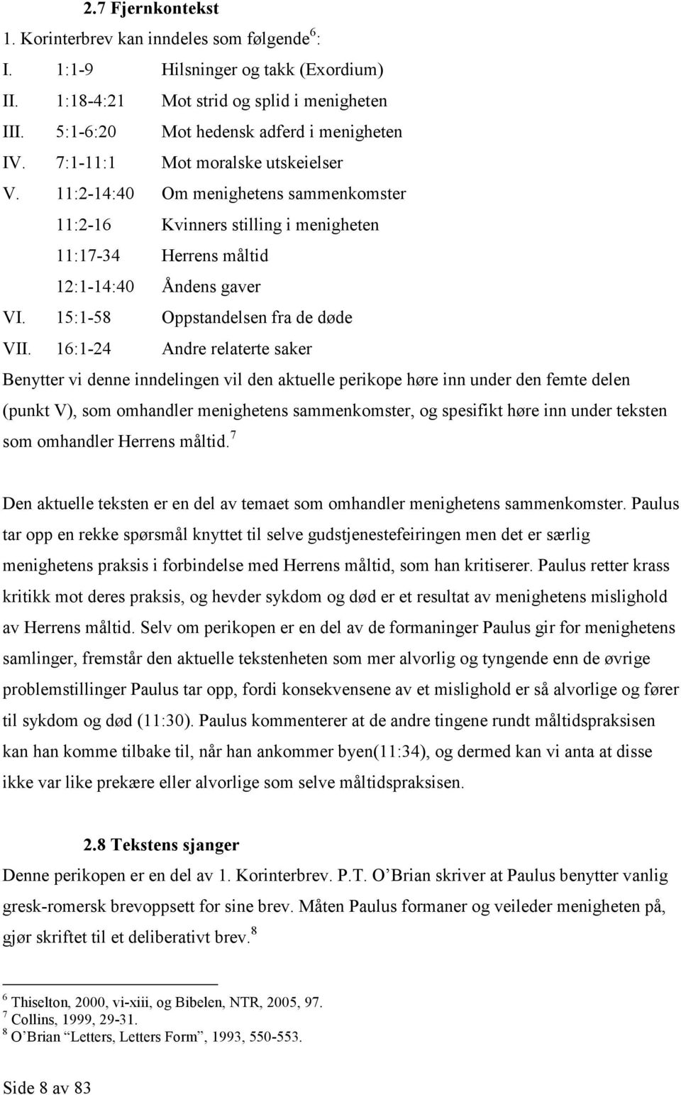 15:1-58 Oppstandelsen fra de døde VII.