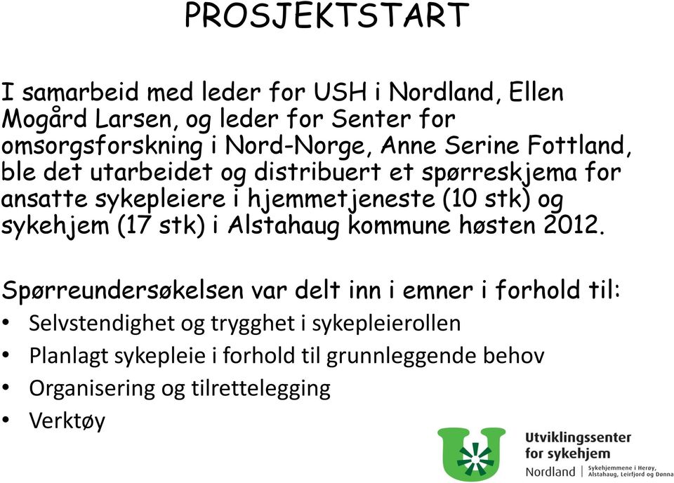 (10 stk) og sykehjem (17 stk) i Alstahaug kommune høsten 2012.