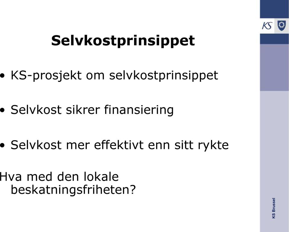 finansiering Selvkost mer effektivt enn