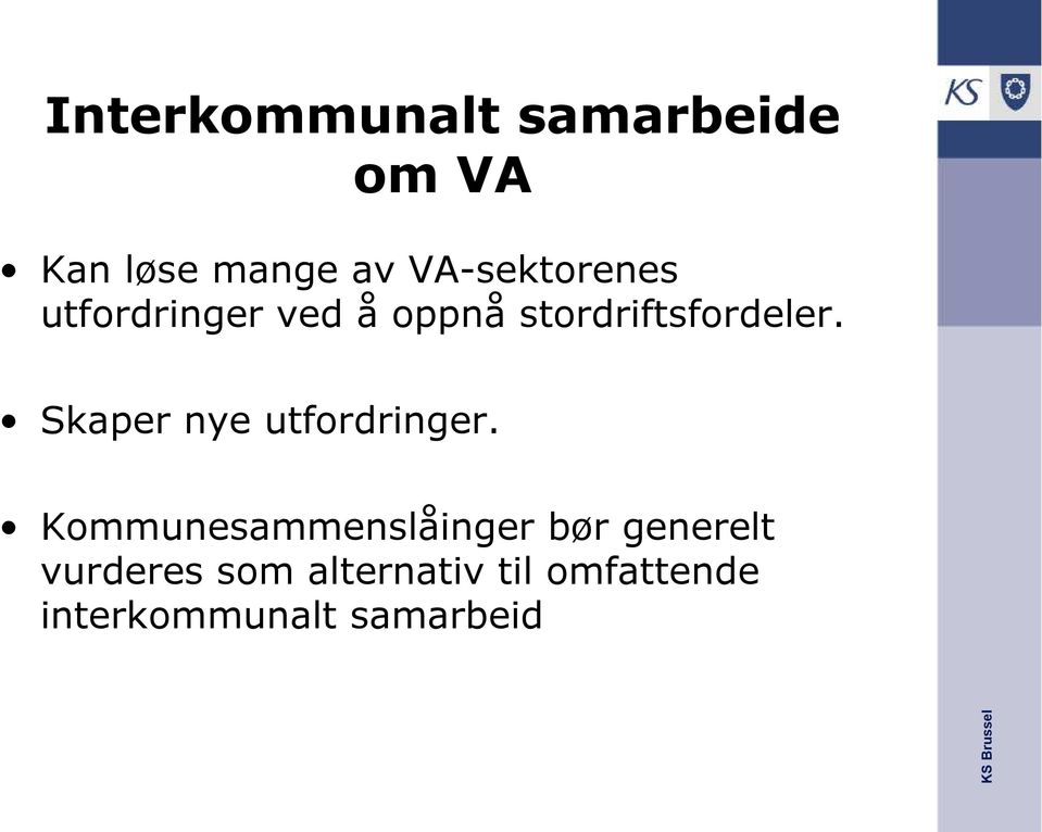 Skaper nye utfordringer.