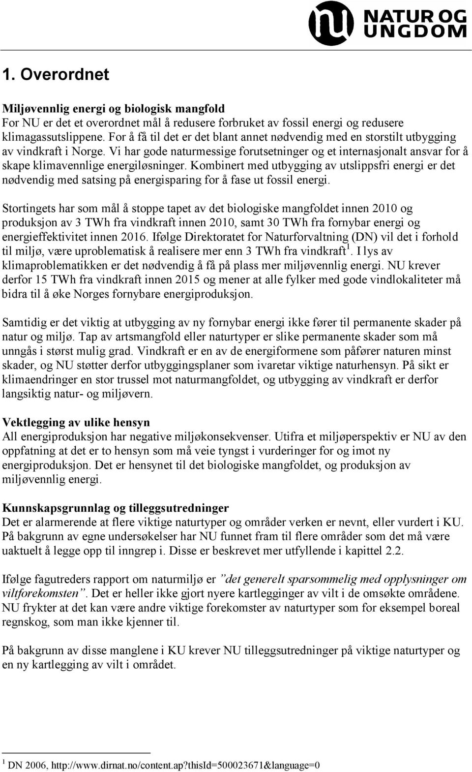 Vi har gode naturmessige forutsetninger og et internasjonalt ansvar for å skape klimavennlige energiløsninger.