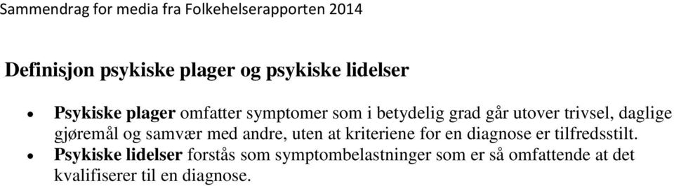 med andre, uten at kriteriene for en diagnose er tilfredsstilt.