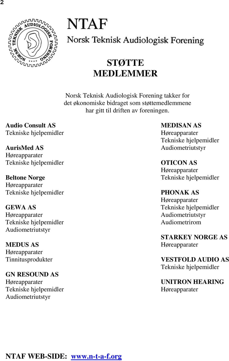 Audiometriutstyr MEDUS AS Høreapparater Tinnitusprodukter GN RESOUND AS Høreapparater Tekniske hjelpemidler Audiometriutstyr MEDISAN AS Høreapparater Tekniske hjelpemidler Audiometriutstyr