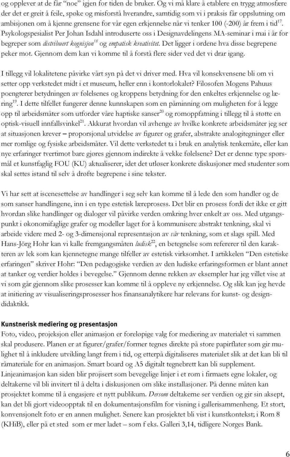 erkjennelse når vi tenker 100 (-200) år frem i tid 17.