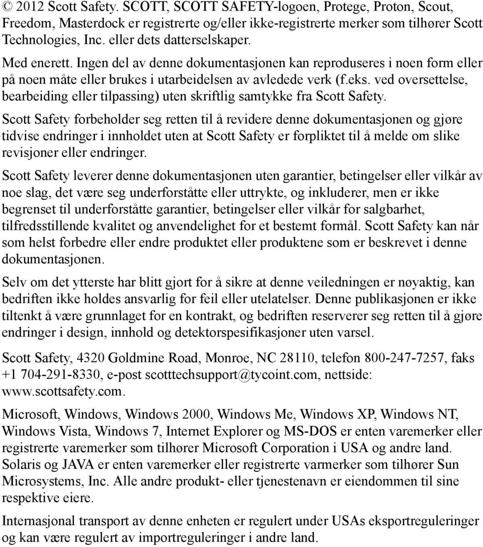 ved oversettelse, bearbeiding eller tilpassing) uten skriftlig samtykke fra Scott Safety.