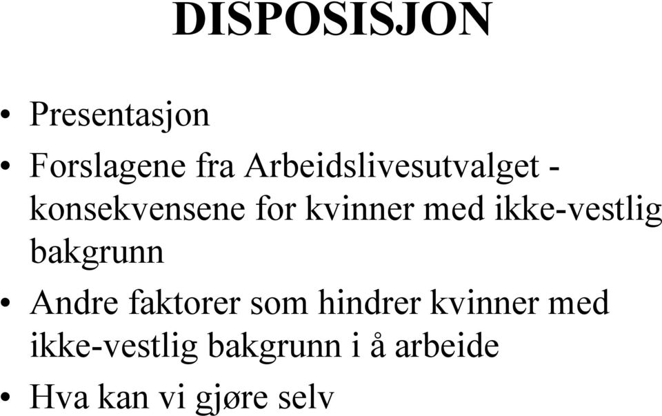 ikke-vestlig bakgrunn Andre faktorer som hindrer