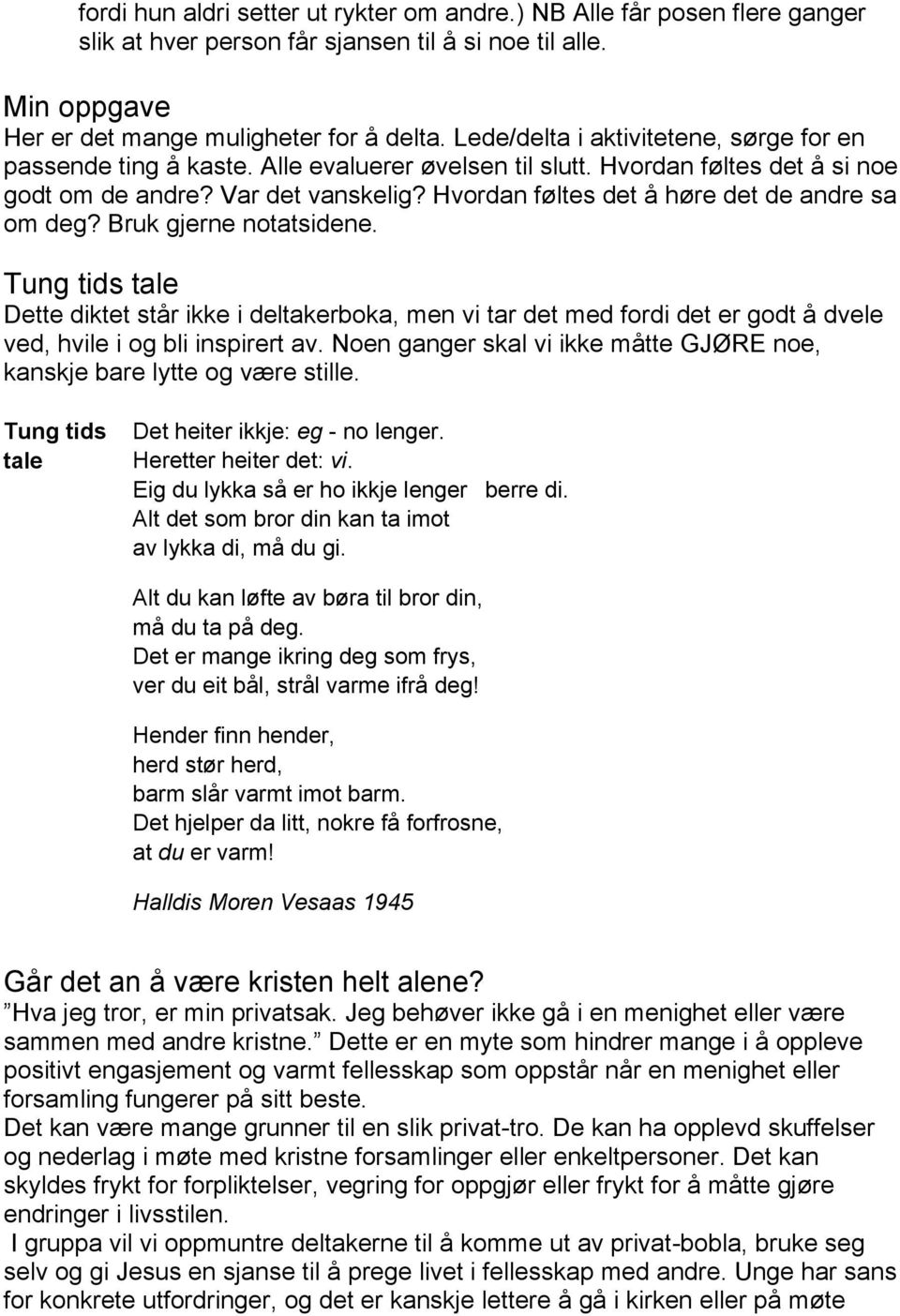 Hvordan føltes det å høre det de andre sa om deg? Bruk gjerne notatsidene.