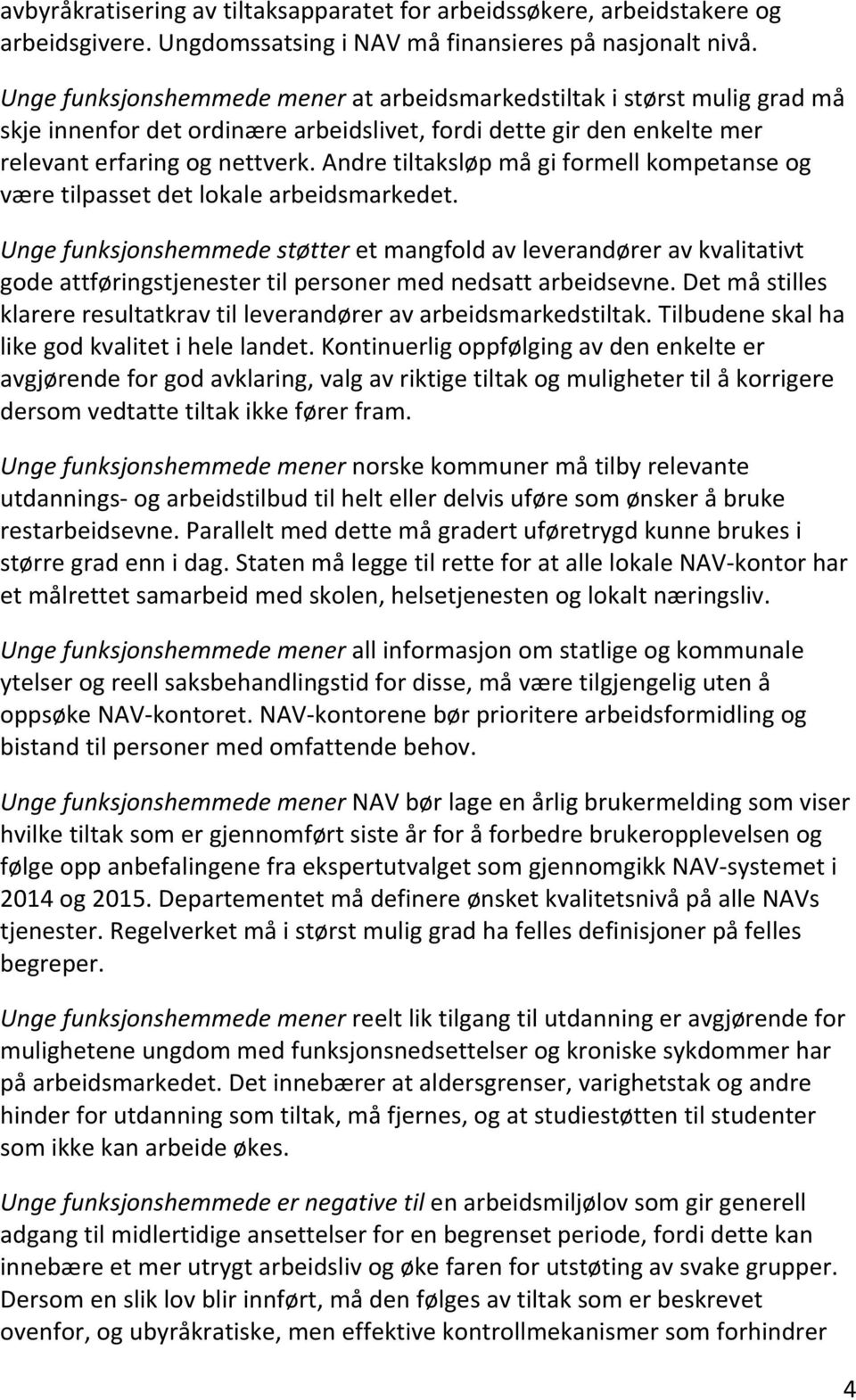 Andre tiltaksløp må gi formell kompetanse og være tilpasset det lokale arbeidsmarkedet.