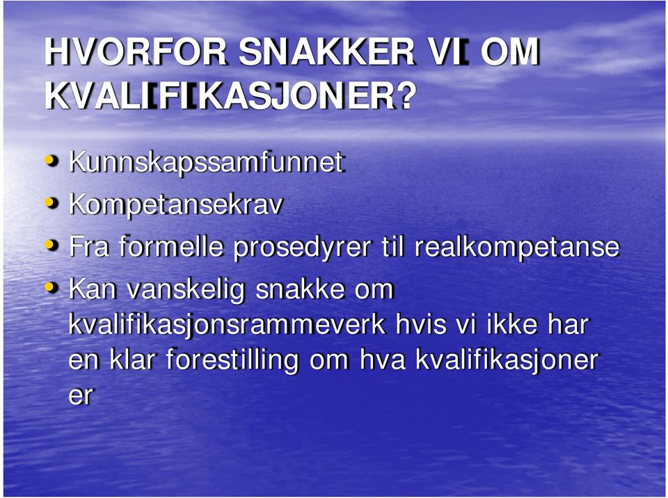 prosedyrer til realkompetanse Kan vanskelig snakke om