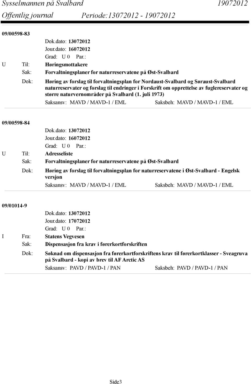 naturreservater og forslag til endringer i Forskrift om opprettelse av fuglereservater og større naturvernområder på Svalbard (1.