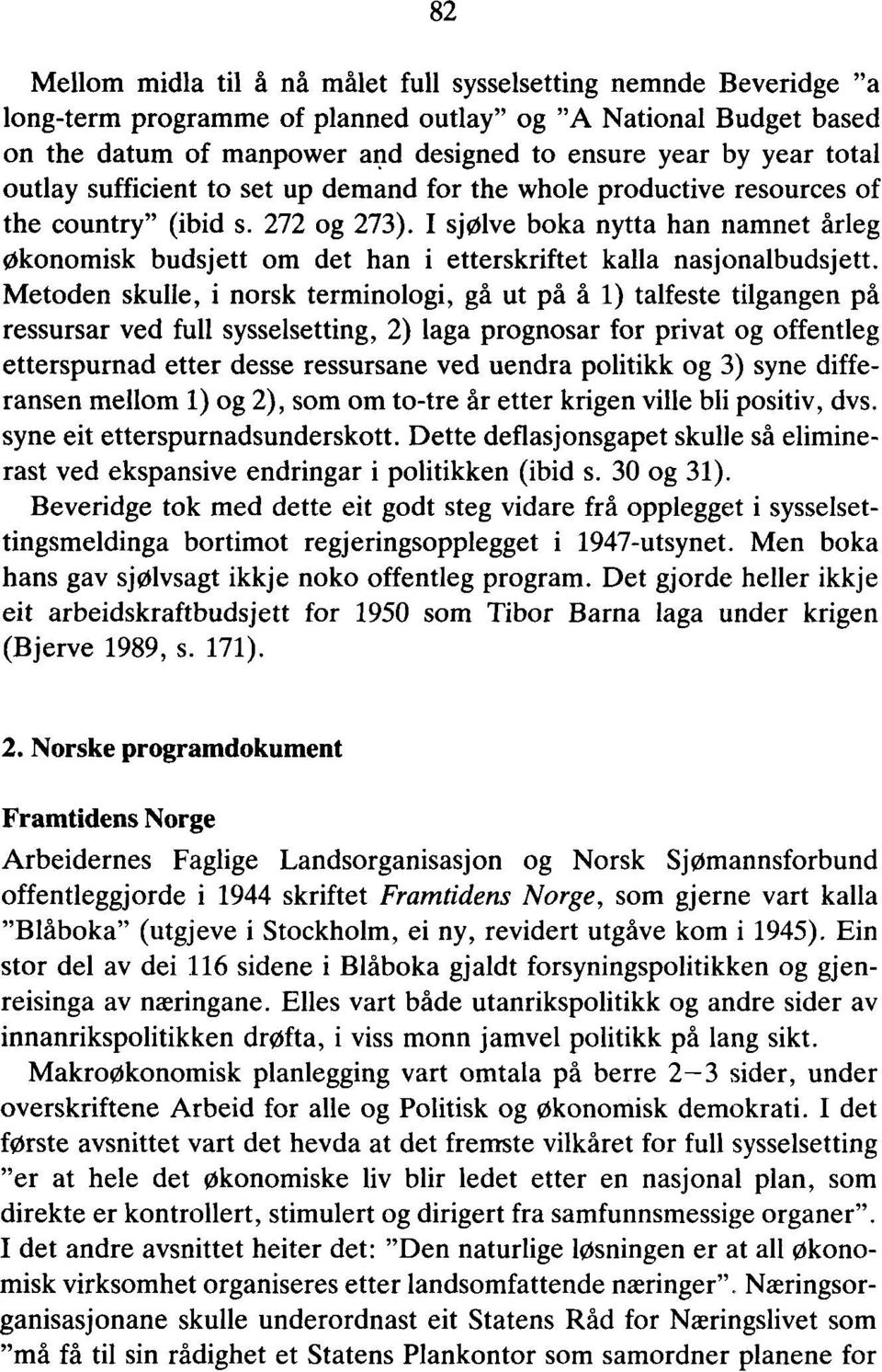 I sjølve boka nytta han namnet årleg økonomisk budsjett om det han i etterskriftet kalla nasjonalbudsjett.