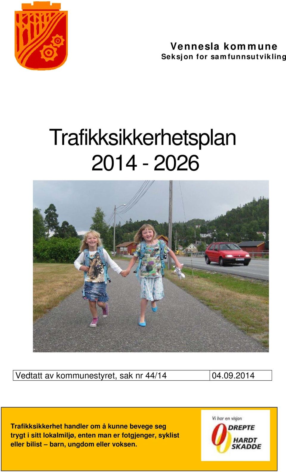 2014 Trafikksikkerhet handler om å kunne bevege seg trygt i sitt