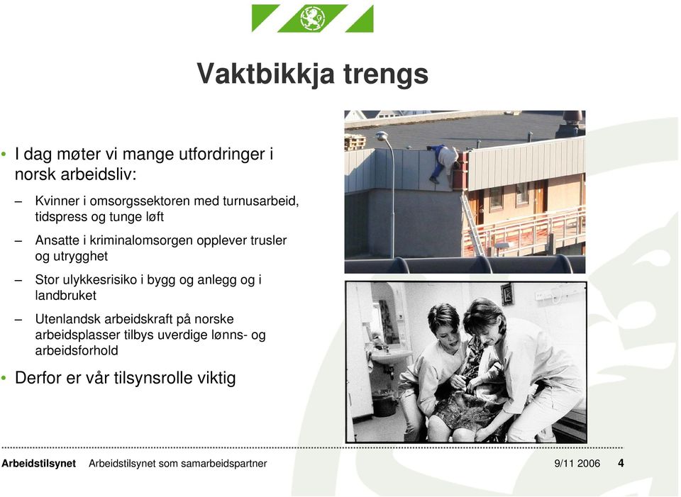 ulykkesrisiko i bygg og anlegg og i landbruket Utenlandsk arbeidskraft på norske arbeidsplasser tilbys