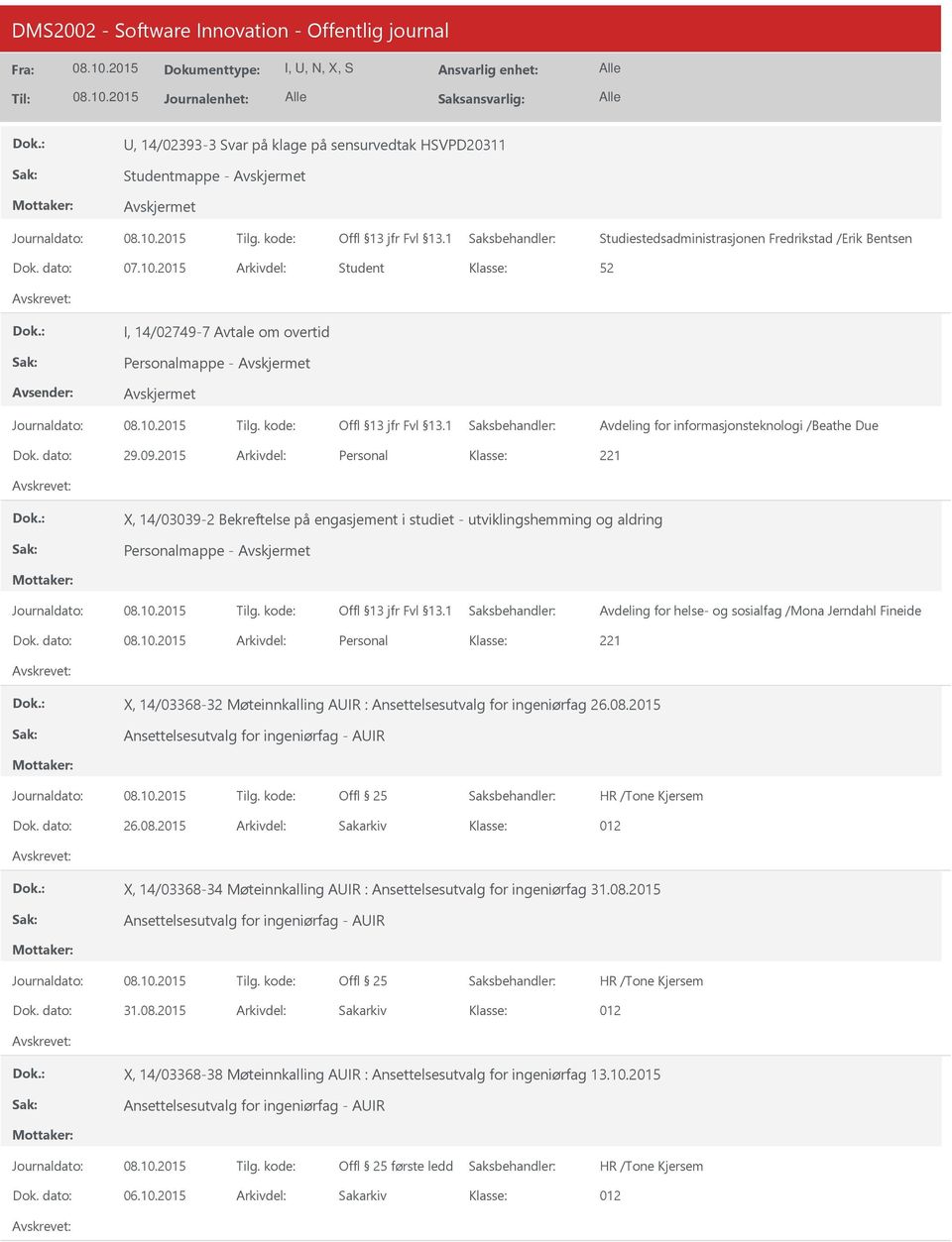 2015 Personal 221 X, 14/03039-2 Bekreftelse på engasjement i studiet - utviklingshemming og aldring Personalmappe - Avdeling for helse- og sosialfag /Mona Jerndahl Fineide Personal 221 X, 14/03368-32