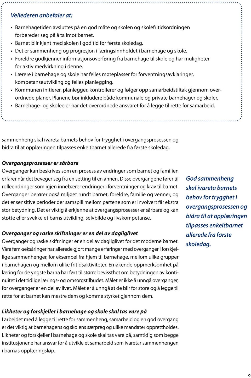 TLPMF PH IBS NVMJHIFUFS for aktiv medvirkning i denne. t - SFSF J CBSOFIBHF PH TLPMF IBS GFMMFT N UFQMBTTFS GPS GPSWFOUOJOHT BWLMBSJOHFS kompetanseutvikling og felles planlegging.