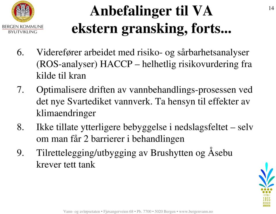 kran 7. Optimalisere driften av vannbehandlings-prosessen ved det nye Svartediket vannverk.