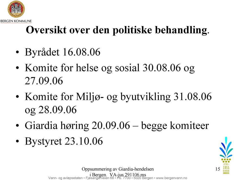 06 Komite for Miljø- og byutvikling 31.08.06 og 28.09.