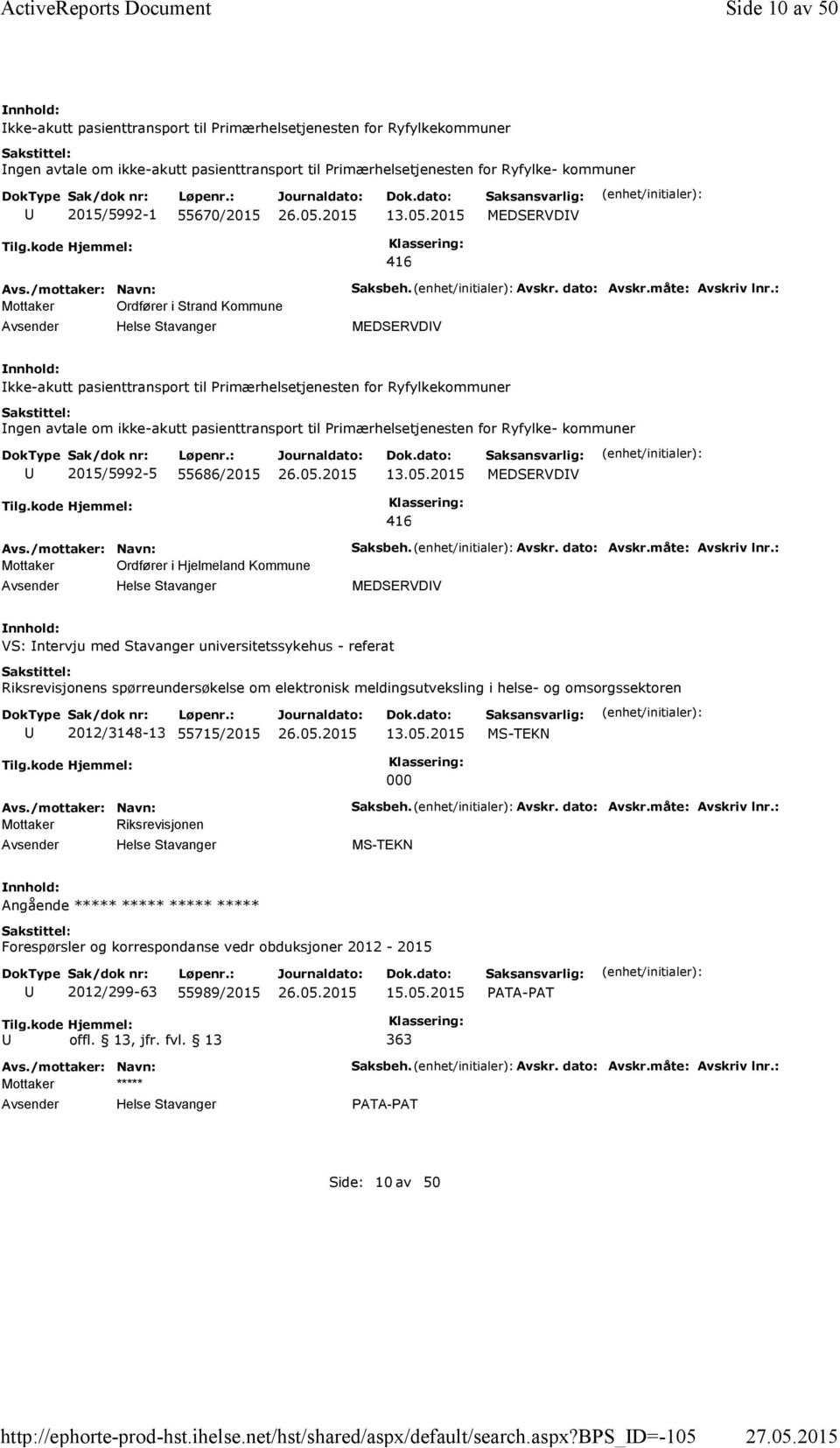 bps_d=-105 Side 10 av 50 kke-akutt pasienttransport til Primærhelsetjenesten for Ryfylkekommuner ngen avtale om ikke-akutt pasienttransport til Primærhelsetjenesten for Ryfylke- kommuner 2015/5992-1