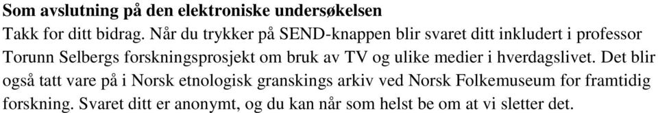 forskningsprosjekt om bruk av TV og ulike medier i hverdagslivet.