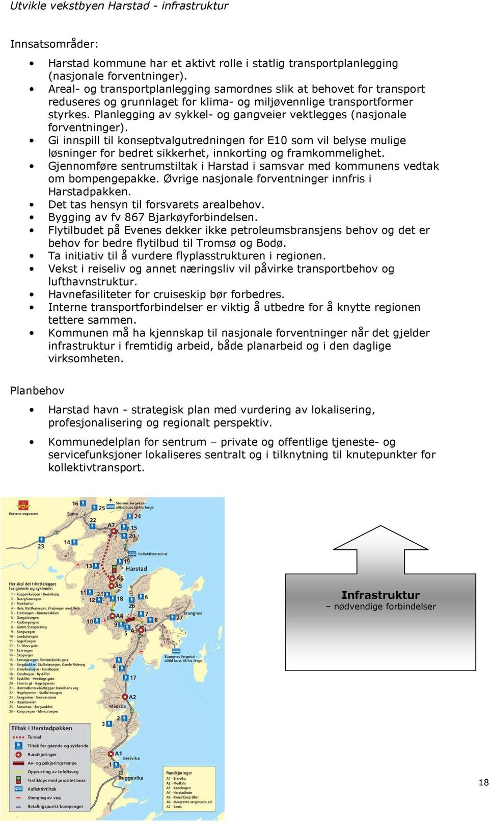 Planlegging av sykkel- og gangveier vektlegges (nasjonale forventninger).