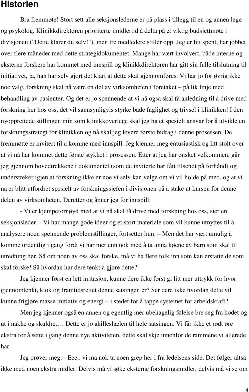 Jeg er litt spent, har jobbet over flere måneder med dette strategidokumentet.