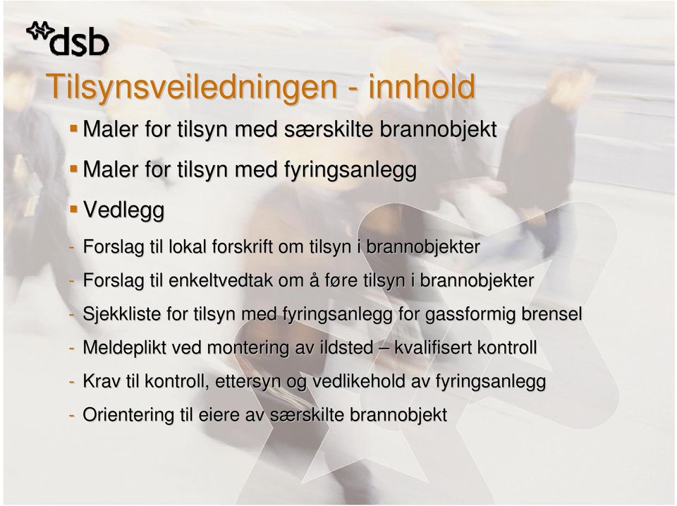 Sjekkliste for tilsyn med fyringsanlegg for gassformig brensel - Meldeplikt ved montering av ildsted kvalifisert