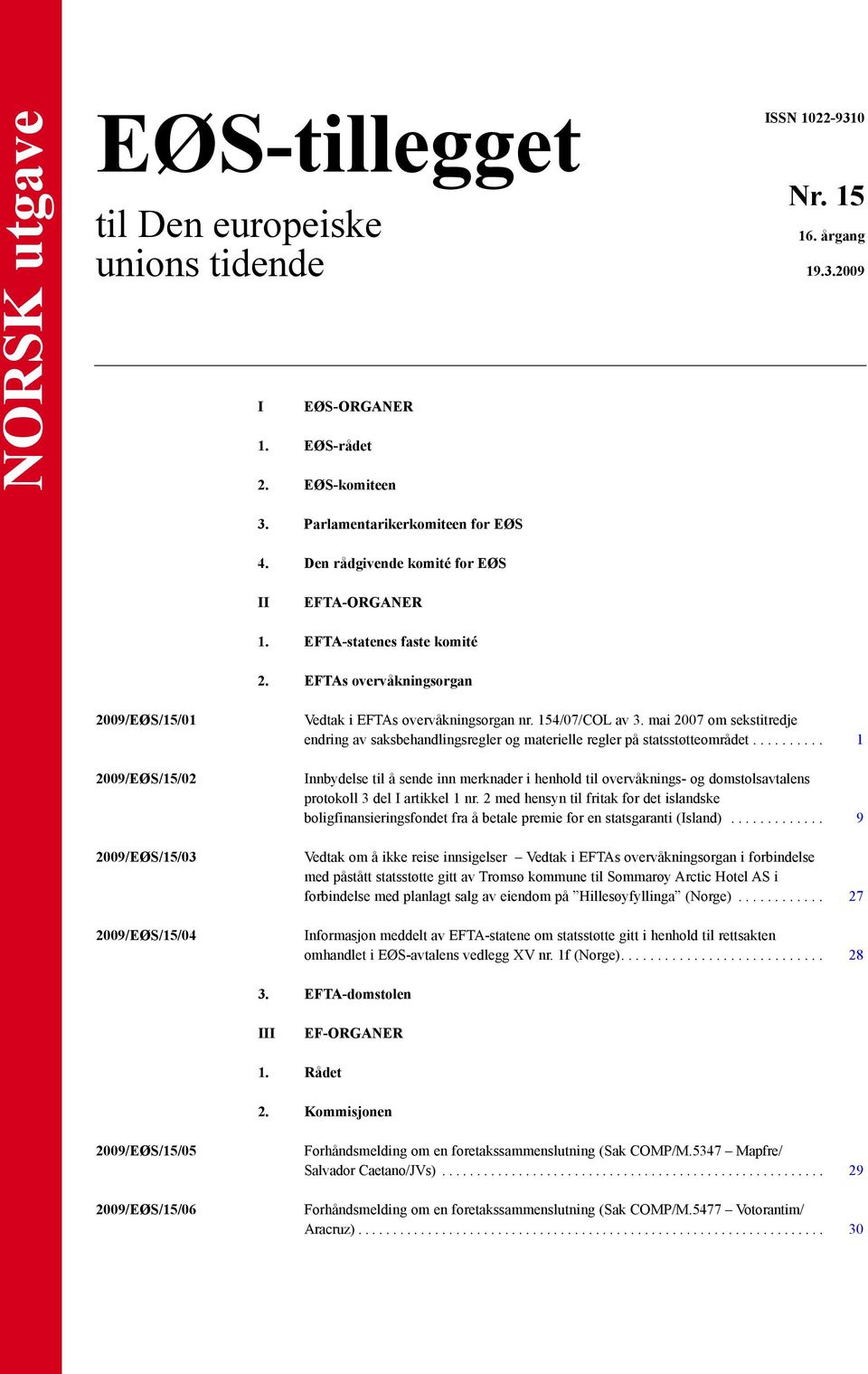 154/07/COL av 3. mai 2007 om sekstitredje endring av saksbehandlingsregler og materielle regler på statsstøtteområdet.