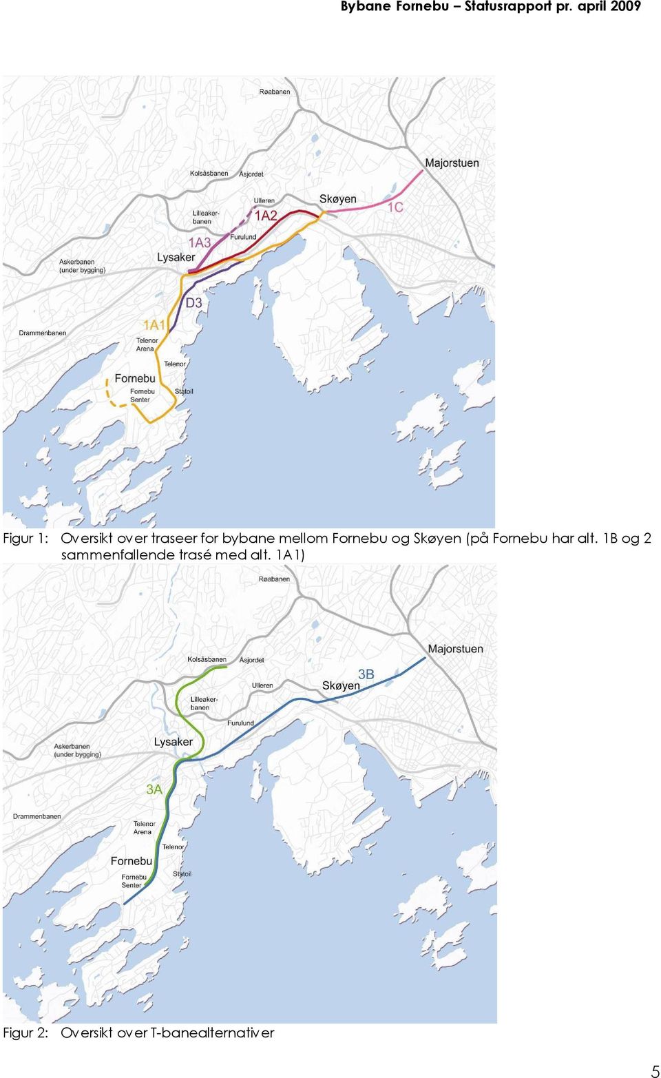 alt. 1B og 2 sammenfallende trasé med alt.