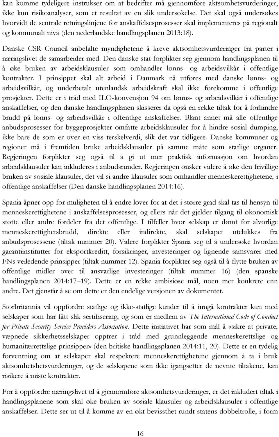 Danske CSR Council anbefalte myndighetene å kreve aktsomhetsvurderinger fra parter i næringslivet de samarbeider med.