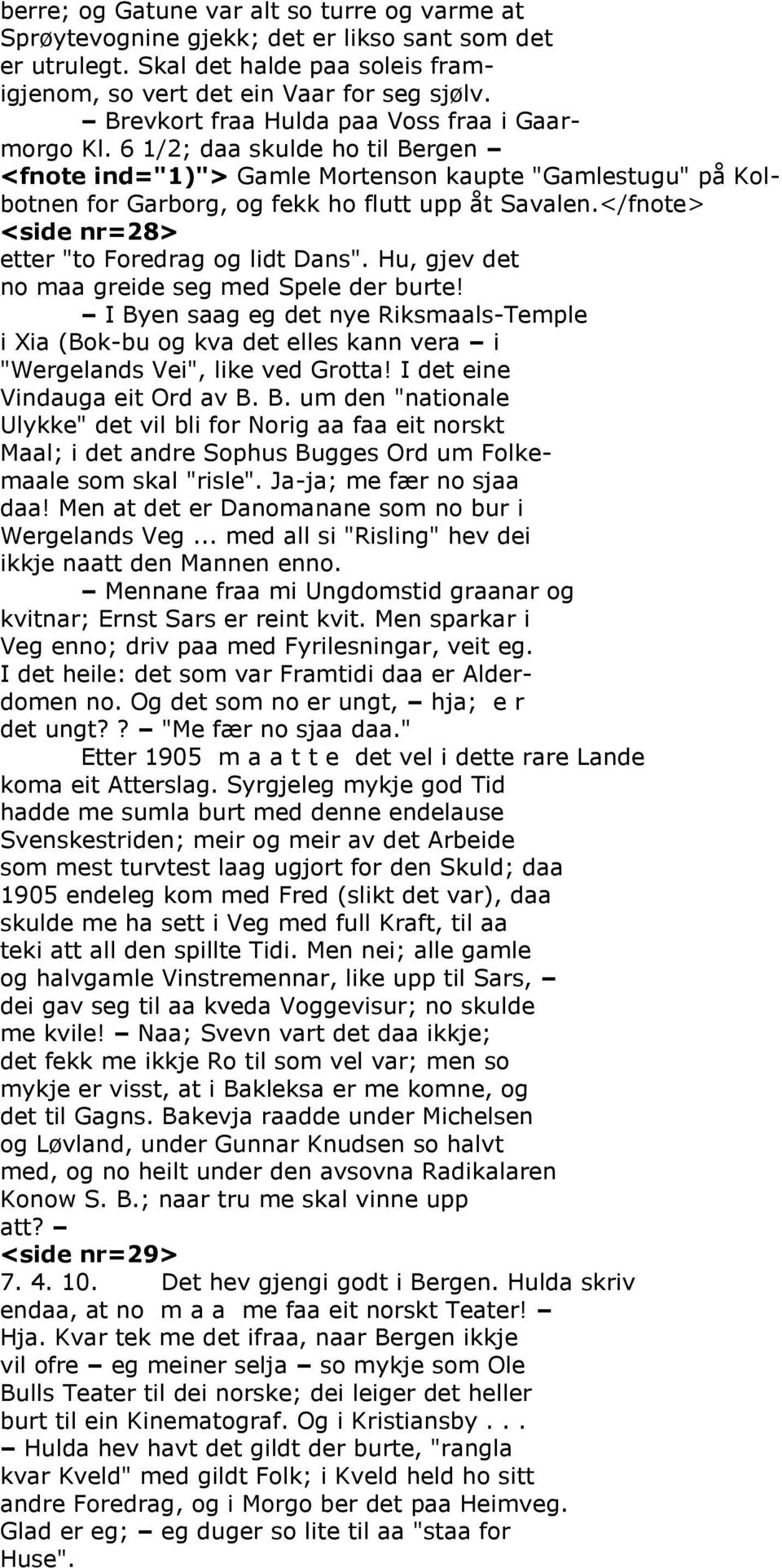 </fnote> <side nr=28> etter "to Foredrag og lidt Dans". Hu, gjev det no maa greide seg med Spele der burte!