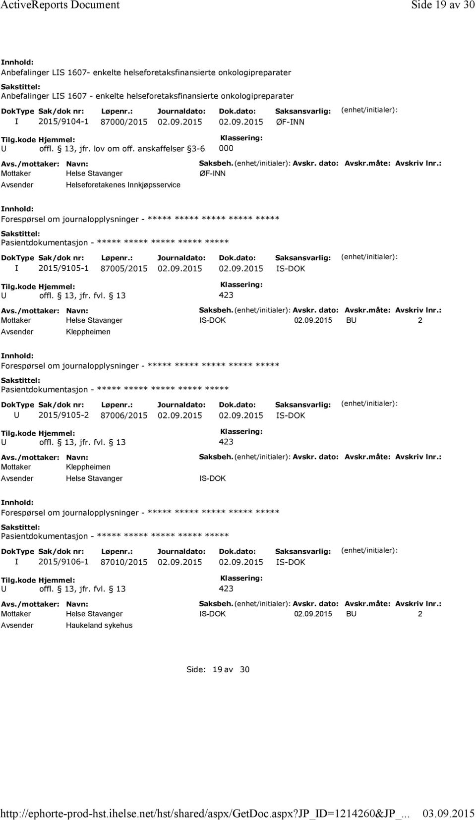 13, jfr. lov om off. anskaffelser 3-6 000 Helseforetakenes nnkjøpsservice Saksbeh. Avskr. dato: Avskr.måte: Avskriv lnr.