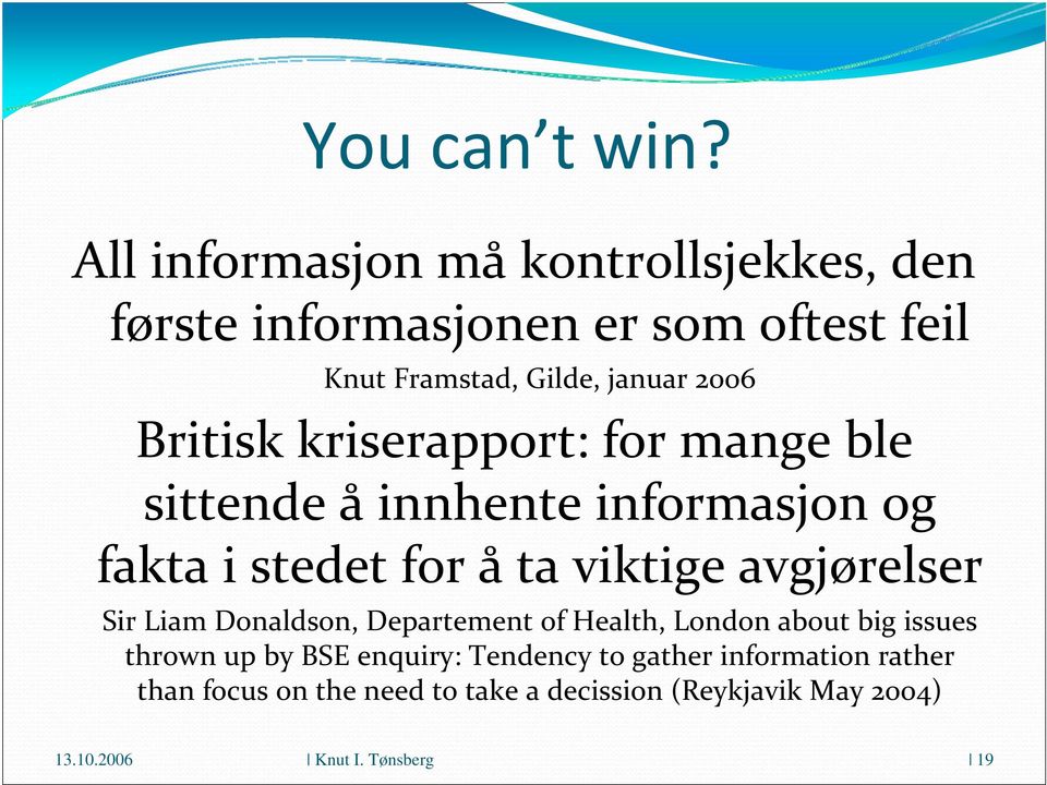 Britisk kriserapport: for mange ble sittende å innhente informasjon og fakta i stedet for å ta viktige avgjørelser