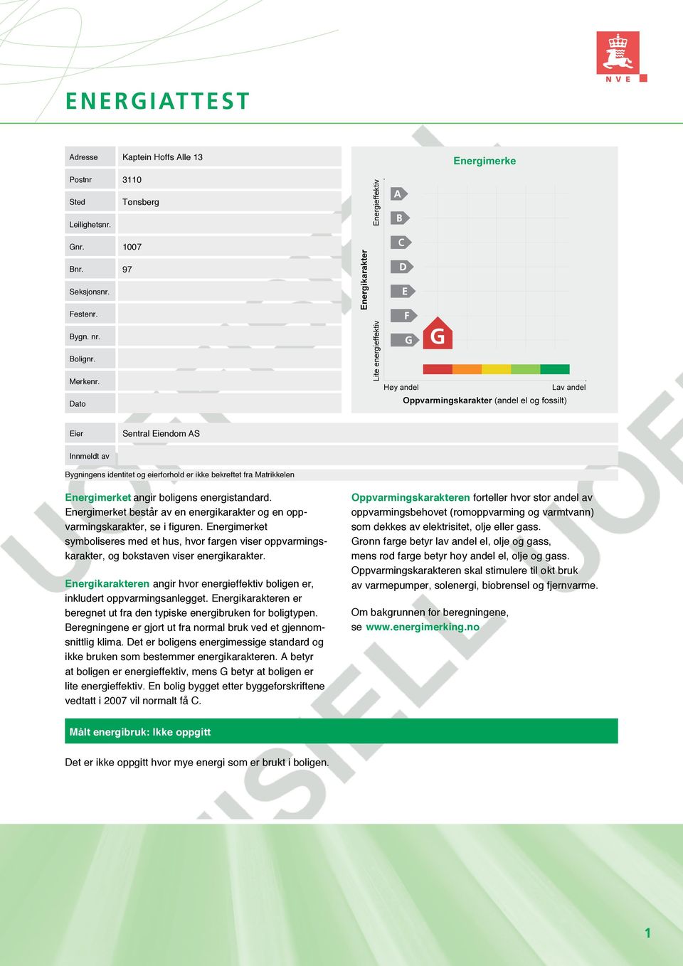 Energimerket består av en energikarakter og en oppvarmingskarakter, se i figuren. Energimerket symboliseres med et hus, hvor fargen viser oppvarmingskarakter, og bokstaven viser energikarakter.