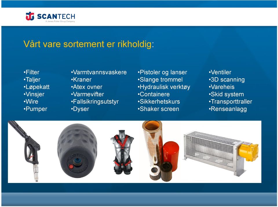 Pistoler og lanser Slange trommel Hydraulisk verktøy Containere Sikkerhetskurs