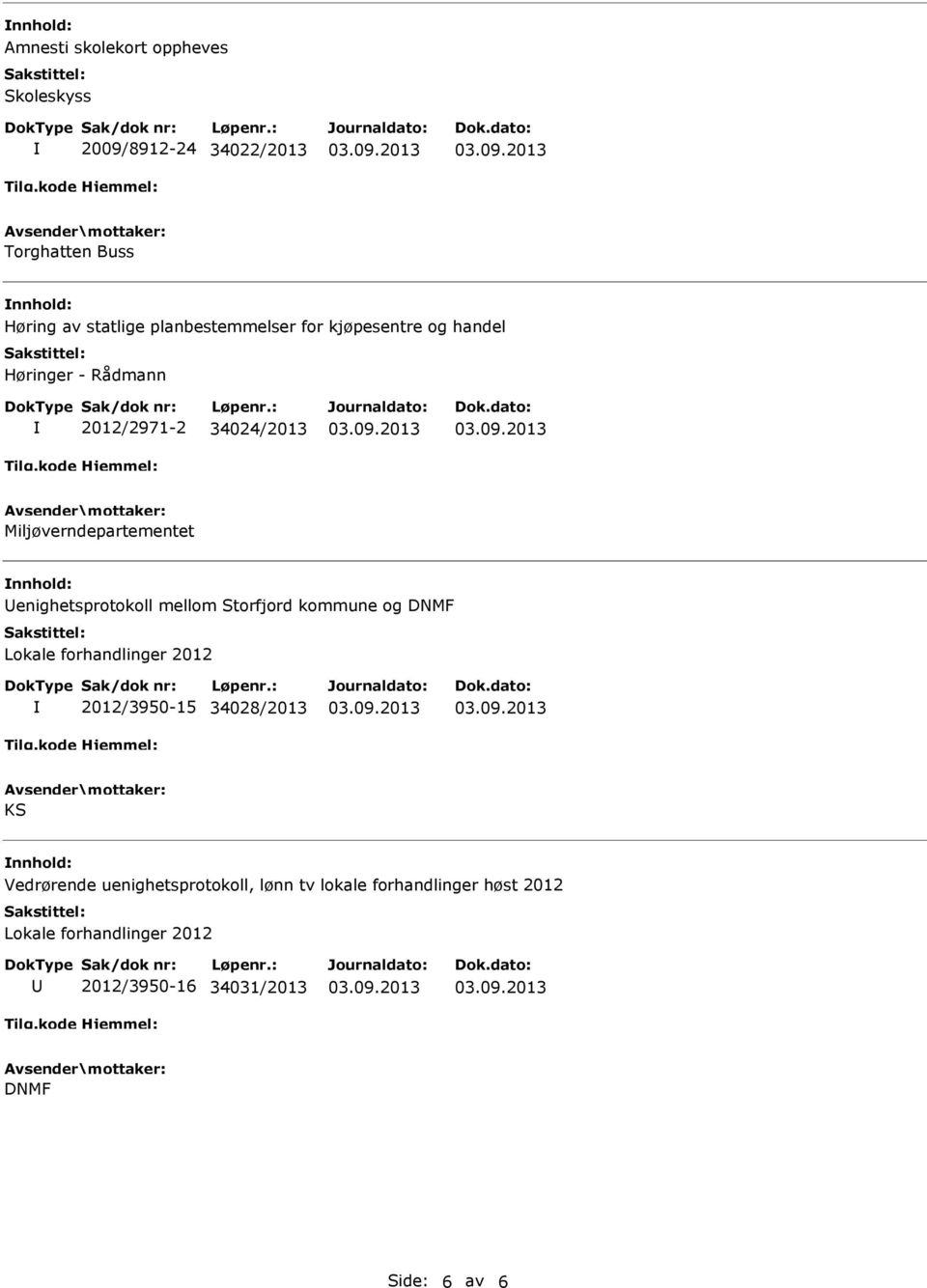 enighetsprotokoll mellom Storfjord kommune og DNMF Lokale forhandlinger 2012 2012/3950-15 34028/2013 KS nnhold: